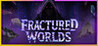 Fractured Worlds Image