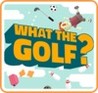 WHAT THE GOLF?