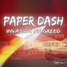 Paper Dash - Invasion of Greed Image