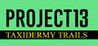 Project 13: Taxidermy Trails Image