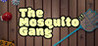 The Mosquito Gang