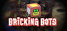 Bricking Bots
