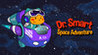 Dr Smart Space Adventure Image
