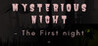 Mysterious Night (The First Night)