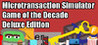 Microtransaction Simulator Game of the Decade: Deluxe Edition Image