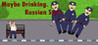 Maybe Drinking. Russian Style Image