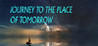 Journey to the Place of Tomorrow