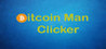 Bitcoin Man Clicker Image