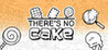 There's No Cake Image