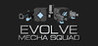 Evolve:Mecha Squad