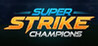 Super Strike Champions
