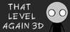 That Level Again 3D Image