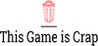 This Game is Crap