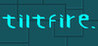 tiltfire