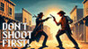 Don't Shoot First! Image