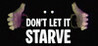 Don't Let It Starve Image