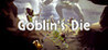 Goblin's Die