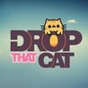 Drop That Cat Image