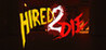 Hired 2 Die Image