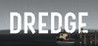 DREDGE