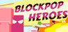 Blockpop Heroes