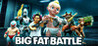 Big Fat Battle Image