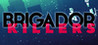 Brigador Killers Image