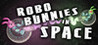 RoboBunnies In Space! Image