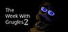 The Week With Grugles 2