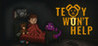 Teddy Won't Help Image