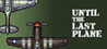 Until the Last Plane Image
