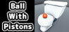 Ball With Pistons