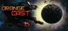Orange Cast: Sci-Fi Space Adventure Image