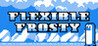 Flexible Frosty