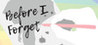 Before I Forget Image
