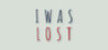 I Was Lost Image
