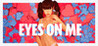 Eyes on Me (Adult) Image