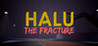 Halu - The Fracture Image