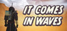 It Comes In Waves Image