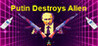 Putin Destroys Alien Image