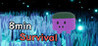 8minSurvival