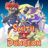Smith & Dungeon: Crafting the Legendary Weapons Image
