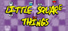 Little Square Things