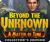 Beyond the Unknown: A Matter of Time Image