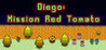 Diego: Mission Red Tomato Image