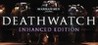 Warhammer 40,000: Deathwatch - Enhanced Edition Image