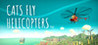 Cats Fly Helicopters Image