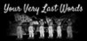Your Very Last Words Image