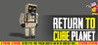 RETURN TO CUBE PLANET Image