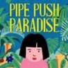 Pipe Push Paradise Image
